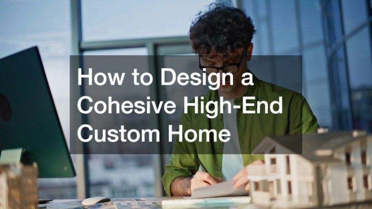 How to Design a Cohesive High-End Custom Home